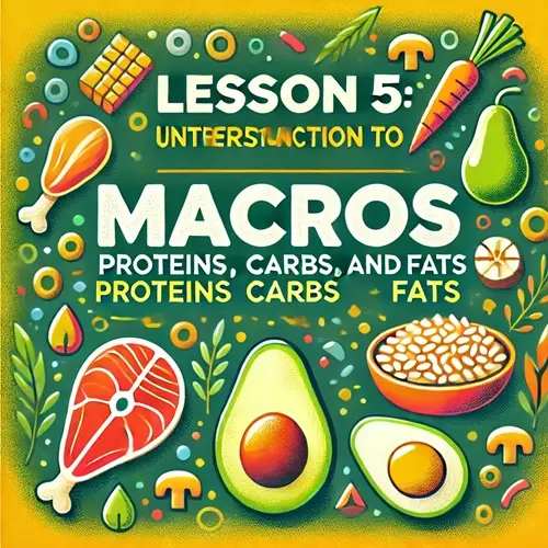 Lección 5 Introducción a los Macros (Proteínas, Carbohidratos y Grasas) macronutrientes esenciales