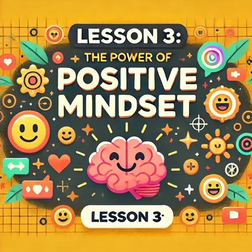 Lección 3: El Poder de la Mentalidad Positiva