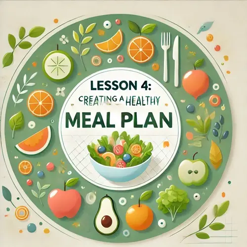 Lección 4: Creando un Plan de Alimentación Saludable